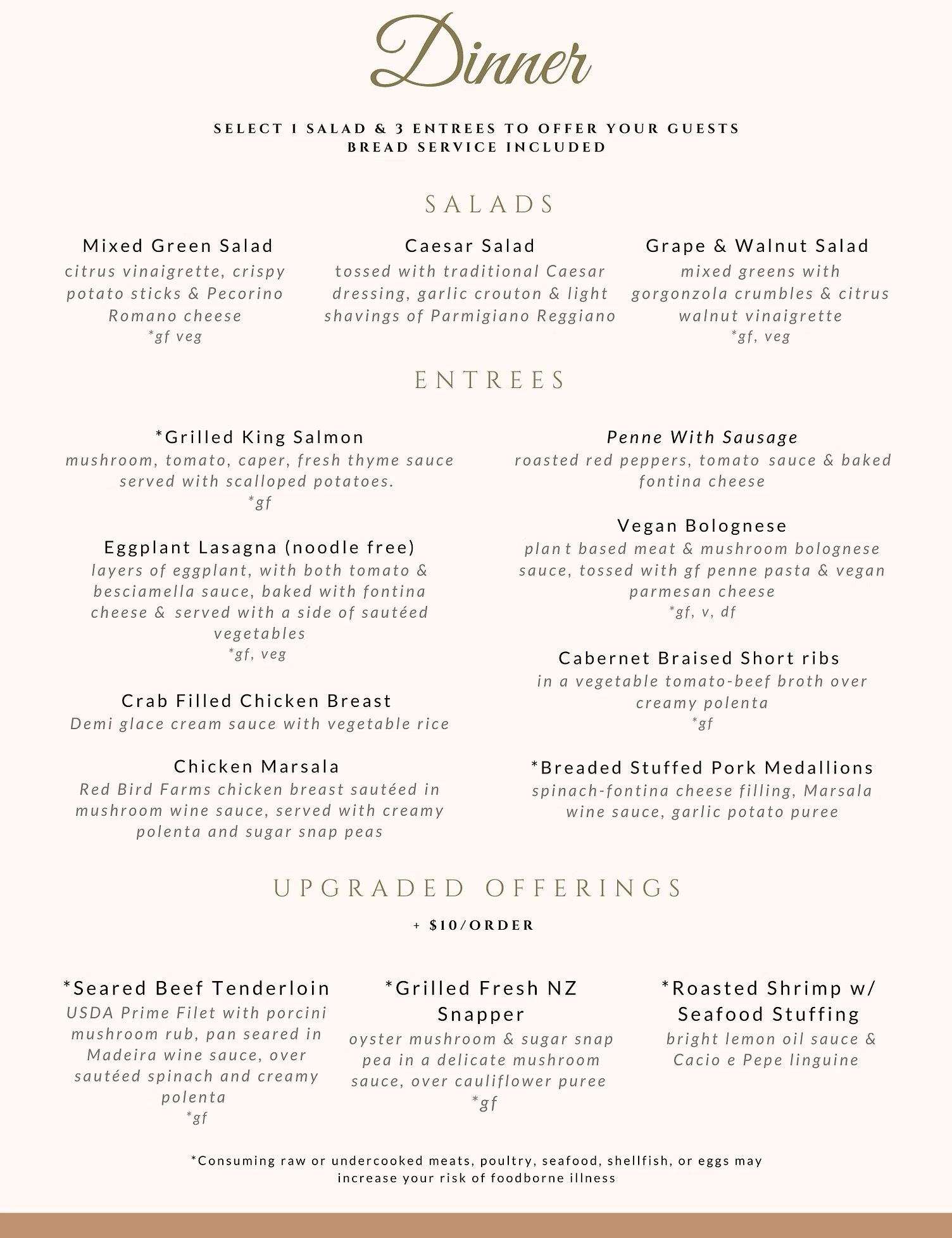 Dinner menu with salad options: Mixed Green, Caesar, Grape & Walnut; entrees include Grilled King Salmon, Penne with Sausage, Eggplant Lasagna, Vegan Bolognese, Crab Filled Chicken, Chicken Marsala, and others; upgraded offerings with additional charges.