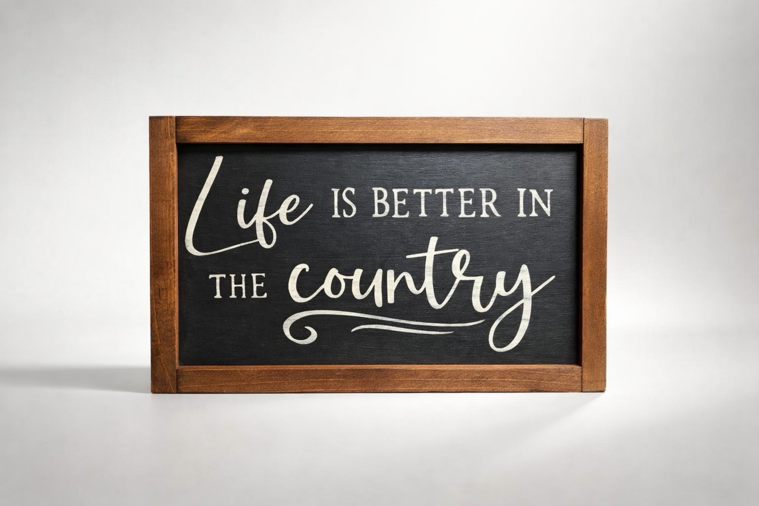 Life Is Better in the Country | Handmade Wood Sign