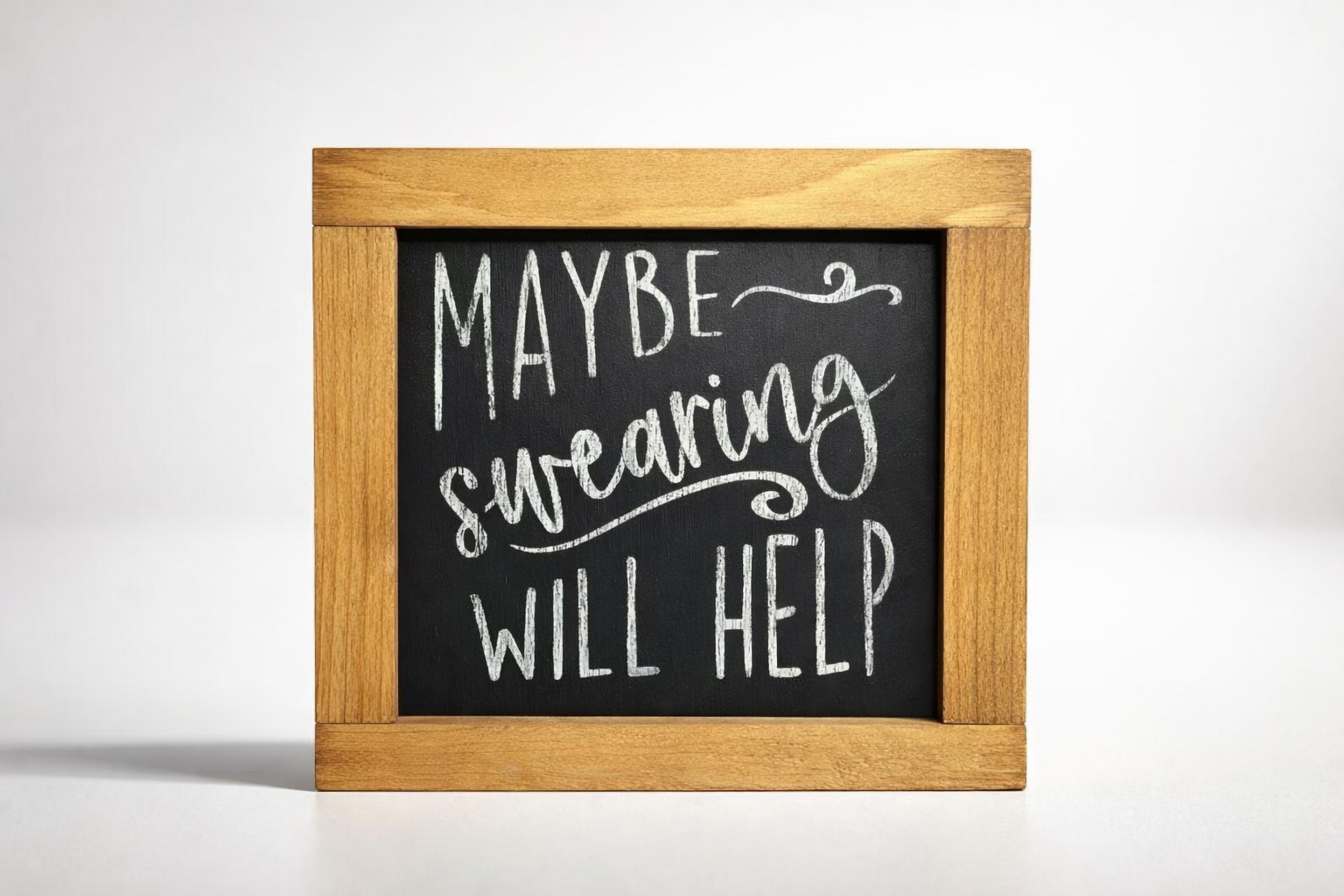 Maybe Swearing Will Help | Handmade Wood Sign