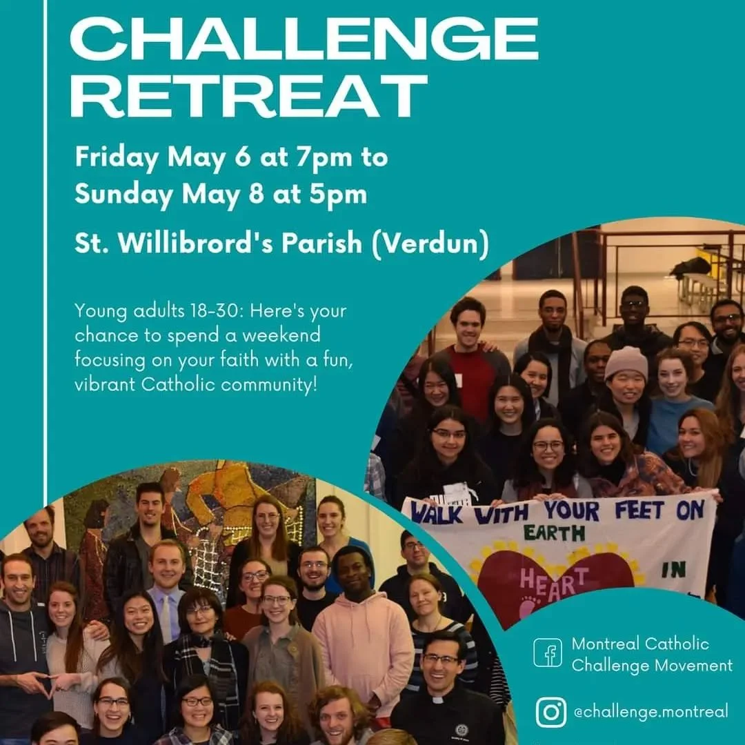 We are planning the next Challenge retreat!! 🥳😍
It will be May 6-7-8 at St Willibrords parish in Verdun!! Praise. Be. To. God!! 🙏🏻

More good news: registration is now open! Invite your friends!! Let's make this the biggest, bestest Challenge ret