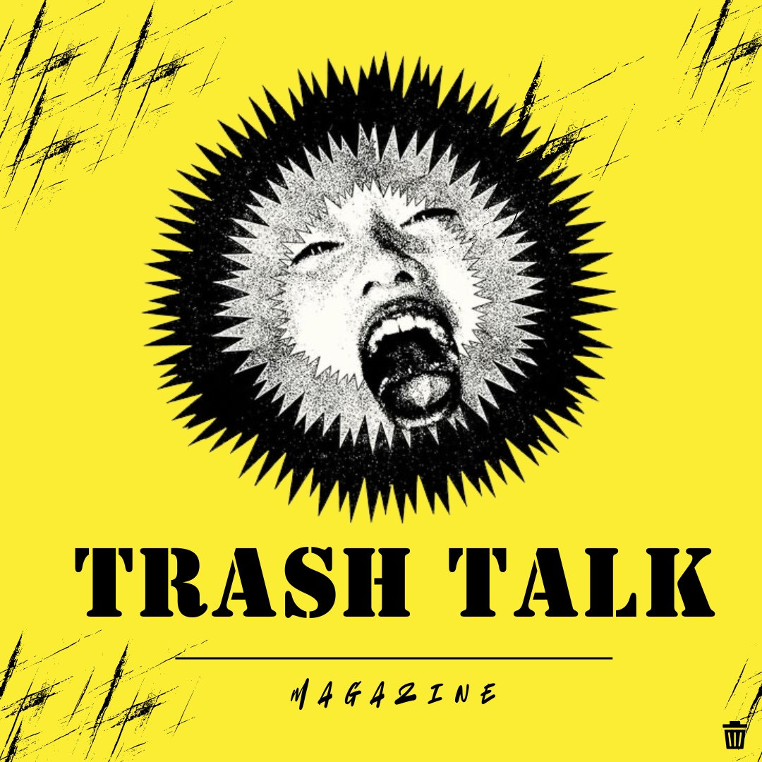 TRASH TALK MAGAZINE