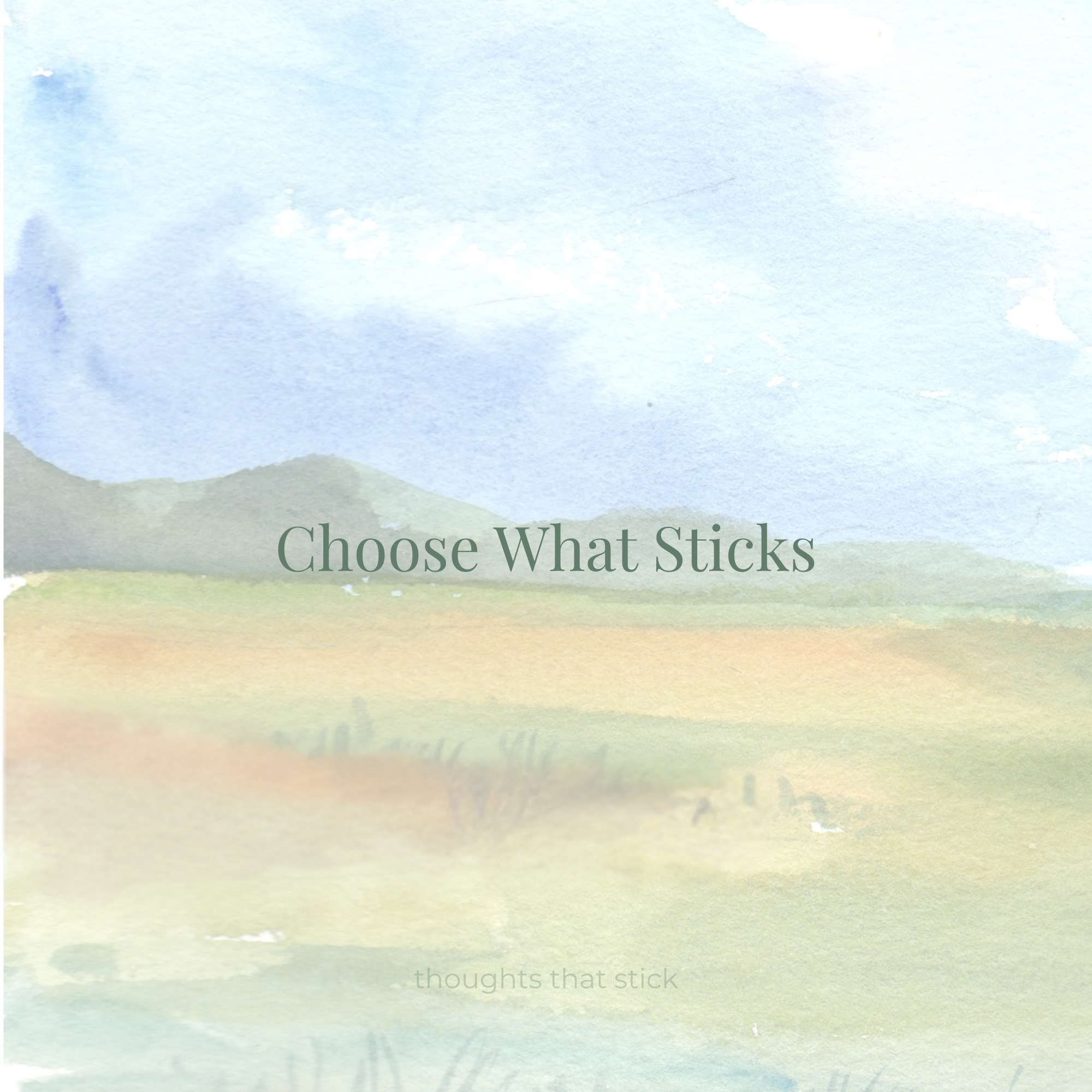 Choose What Sticks