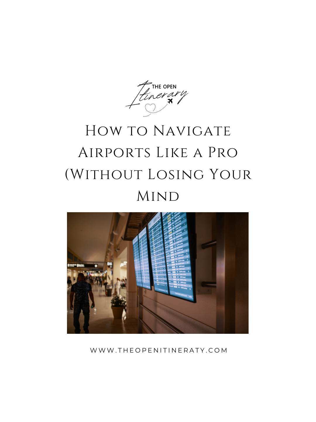 How to Navigate Airports Like a Pro (Without Losing Your Mind