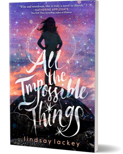 Book cover for 'All the Impossible Things' by Lindsay Lackey, featuring a silhouette of a girl standing against a colorful, starry sky background with a moon and mountains, and the title in large, white, whimsical font.