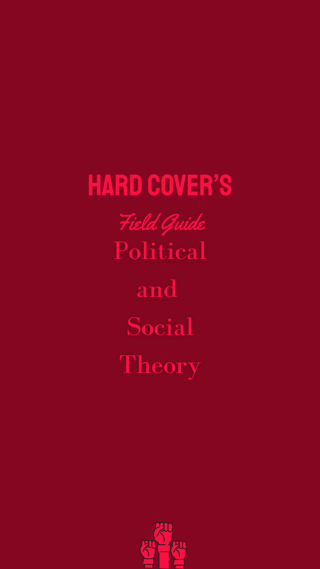 Hard Cover’s Guide to Political and Social Theory