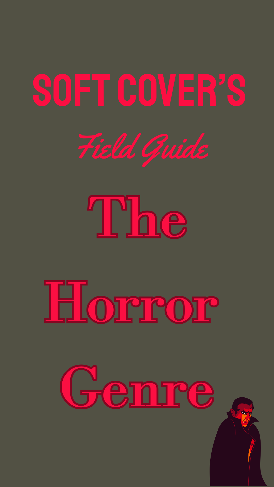 Soft Cover’s Field Guide to the Horror Genre (101)