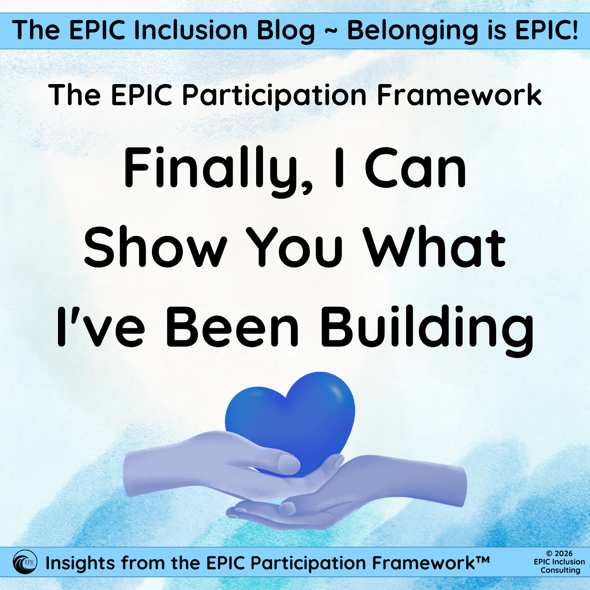 The EPIC Participation Framework: Finally, I Can Show You What I've Been Building