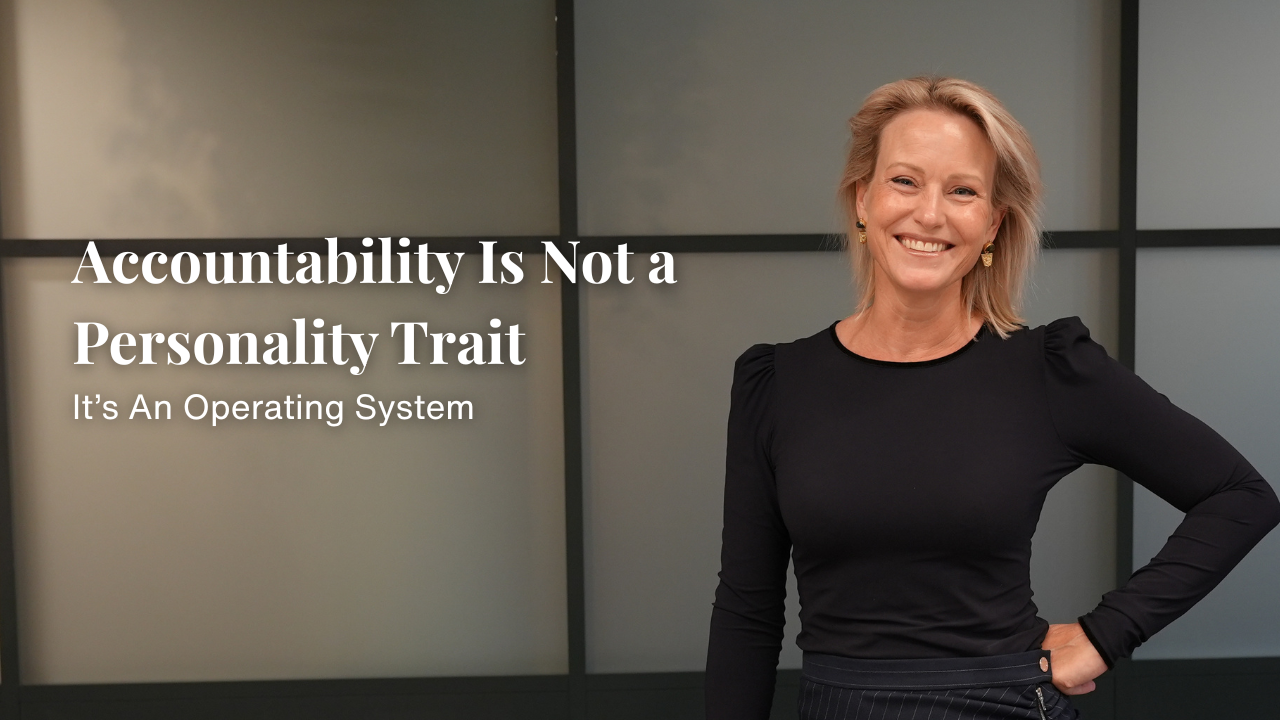 Accountability is not a personality trait. It’s an Operating System.