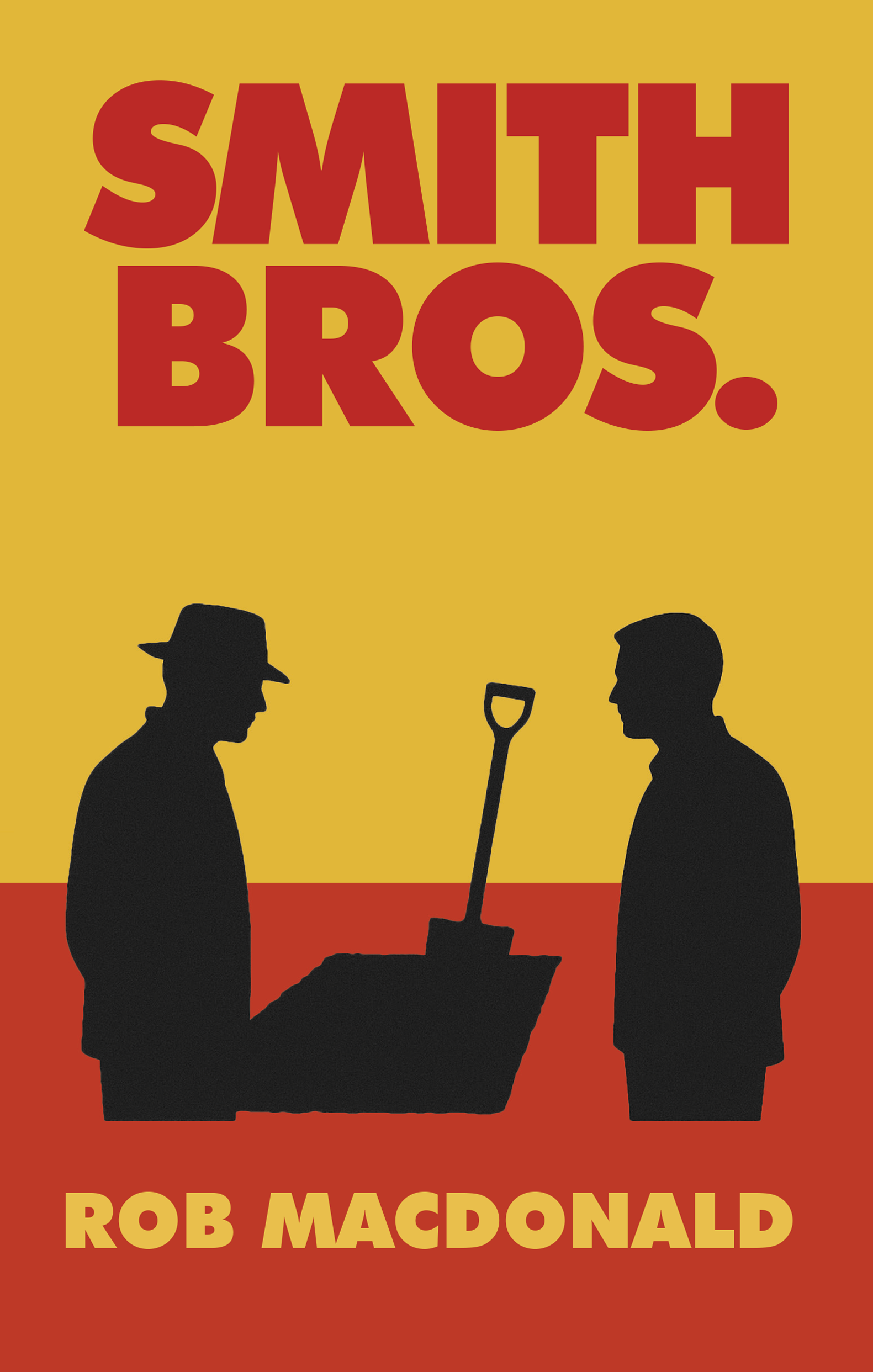 Book cover titled "Smith Bros." by Rob MacDonald, featuring silhouettes of two men, one with a hat, talking in front of a yellow and red background.
