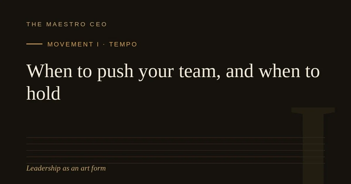When to push your team, and when to hold