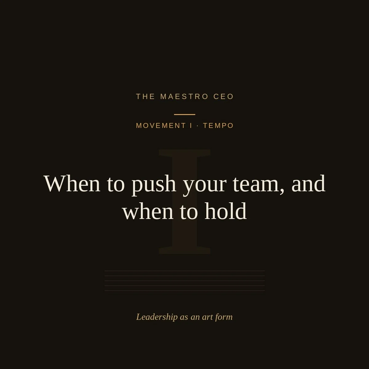 When to push your team, and when to hold