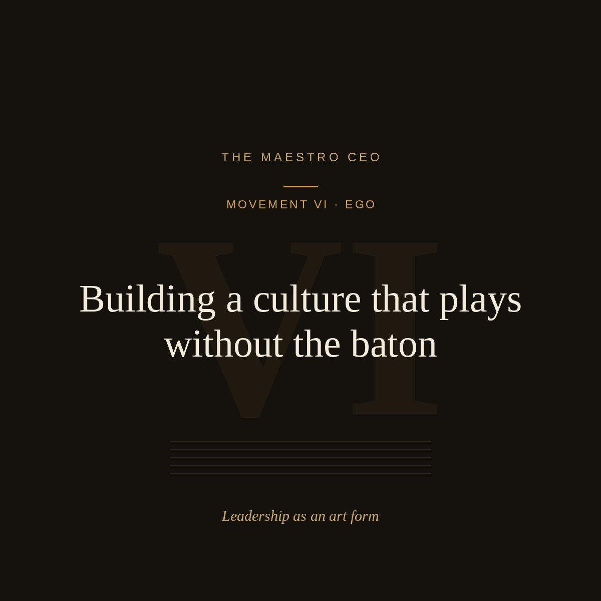 Building a culture that plays without the baton.
