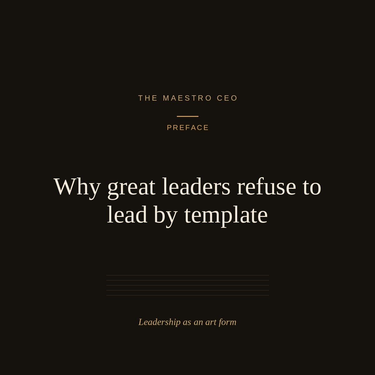 Why great leaders refuse to lead by template