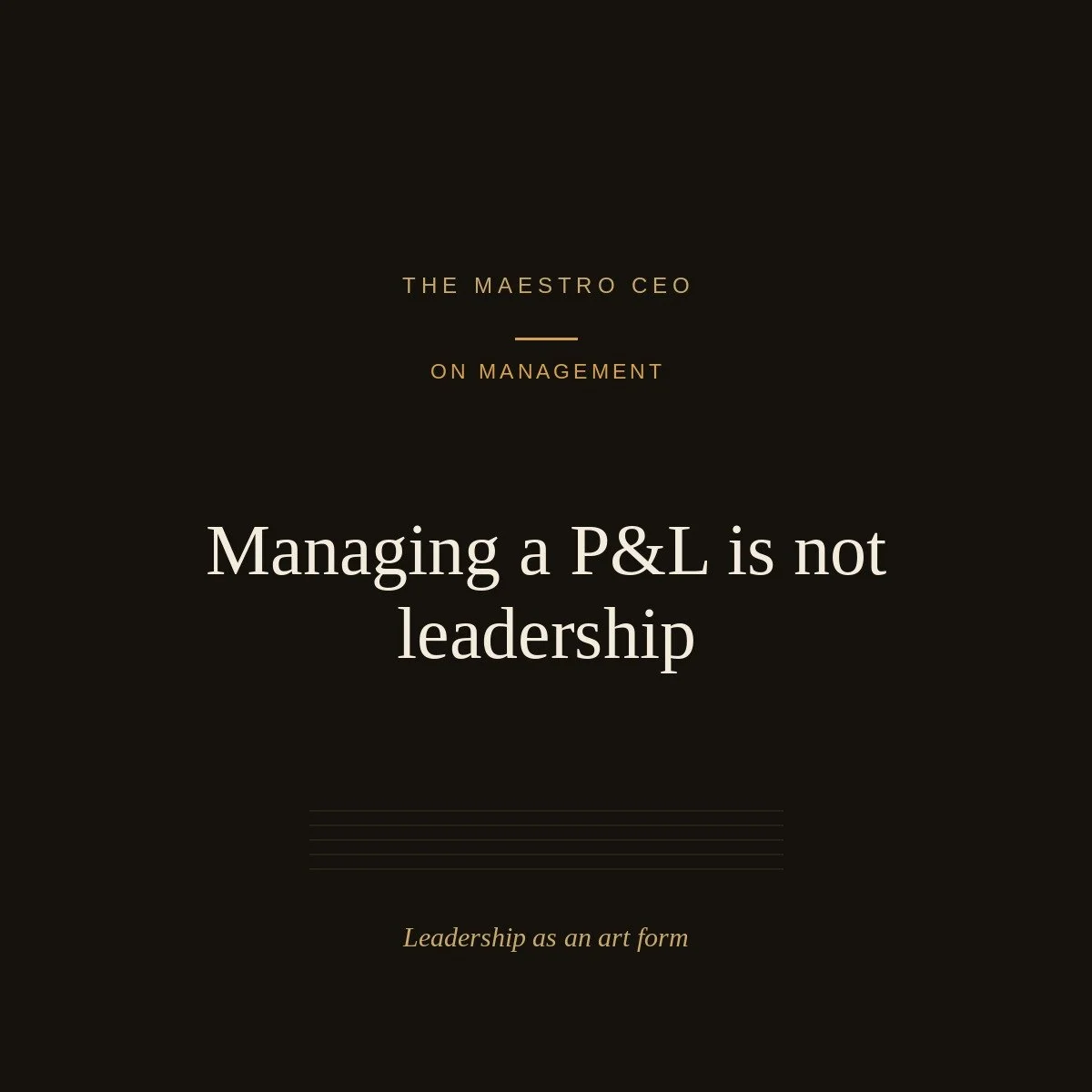Managing a P&amp;L is not leadership