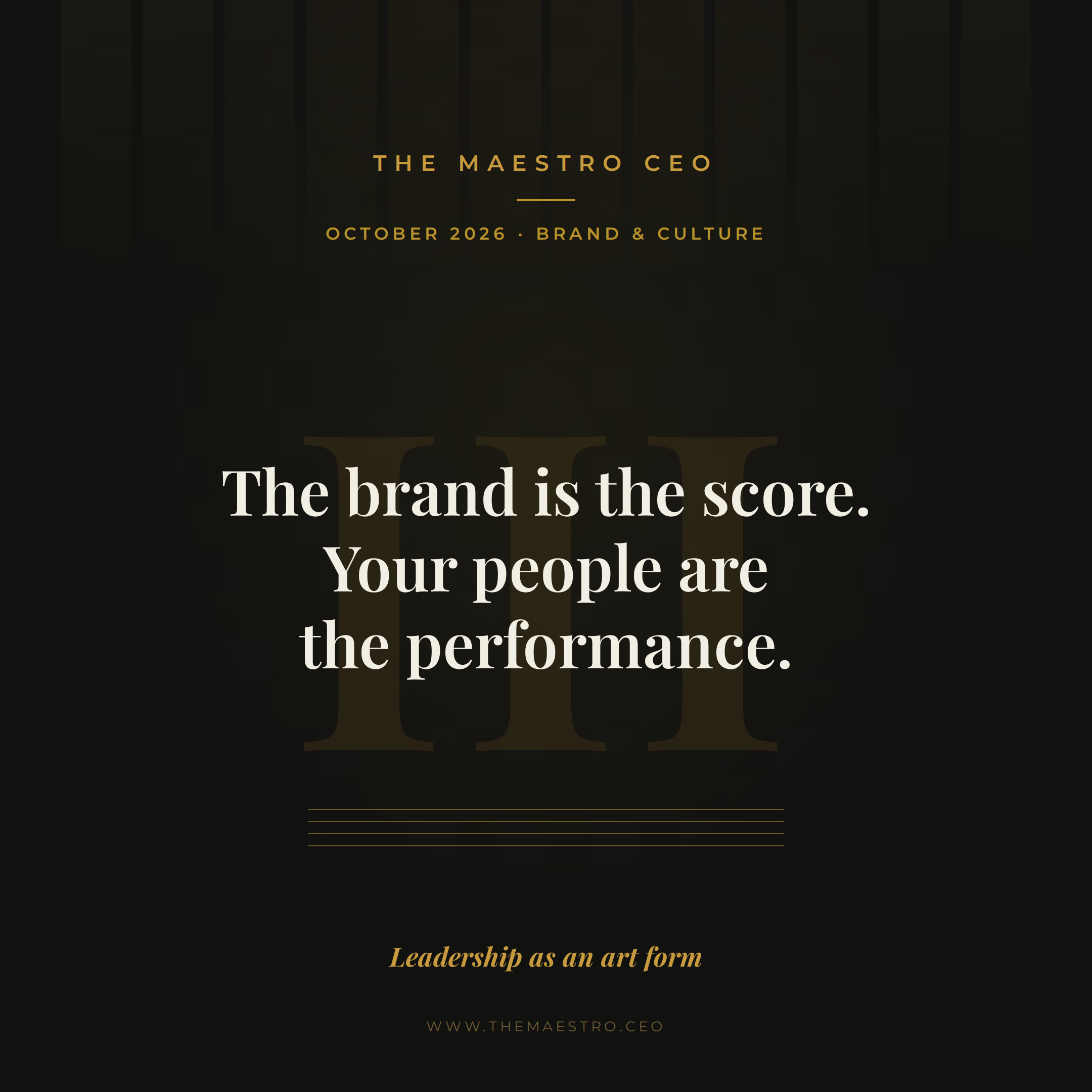 The brand is the score. Your people are the performance.