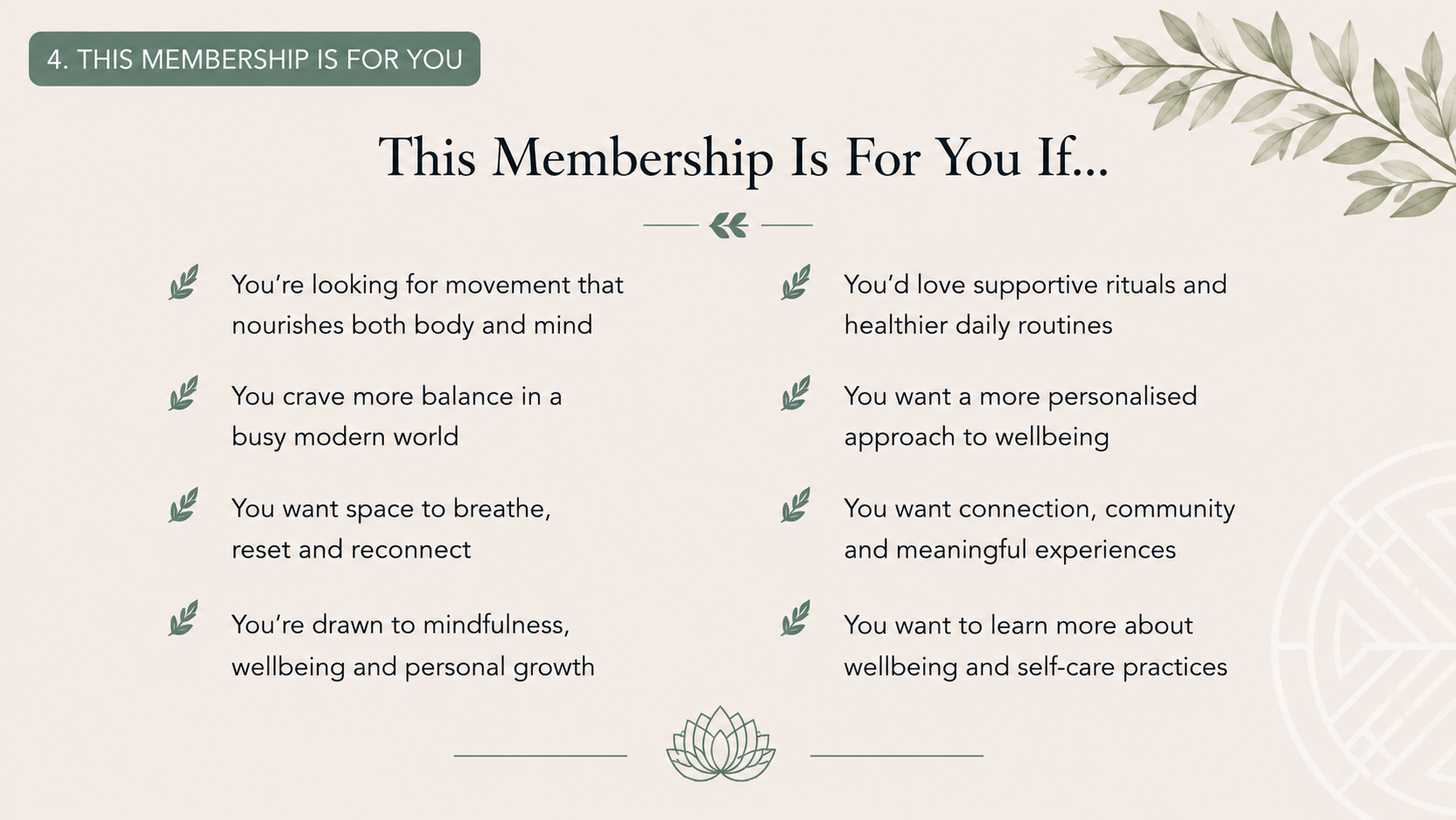 A digital graphic with a beige background and green accents, featuring a list of criteria for a membership suitability. The top has a green banner labeled '4. THIS MEMBERSHIP IS FOR YOU'. The list is divided into two columns, with each criterion preceded by a small green leaf icon. There are also decorative green leaves in the top right corner and a stylized lotus flower at the bottom center.