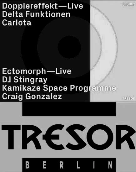 Black and white poster with event details for TRÉSOR event in Berlin, featuring live music by Dopplerffekt, Ectomorph, DJ Stingray, Kamikaze Space Programme, and Craig Gonzalez.