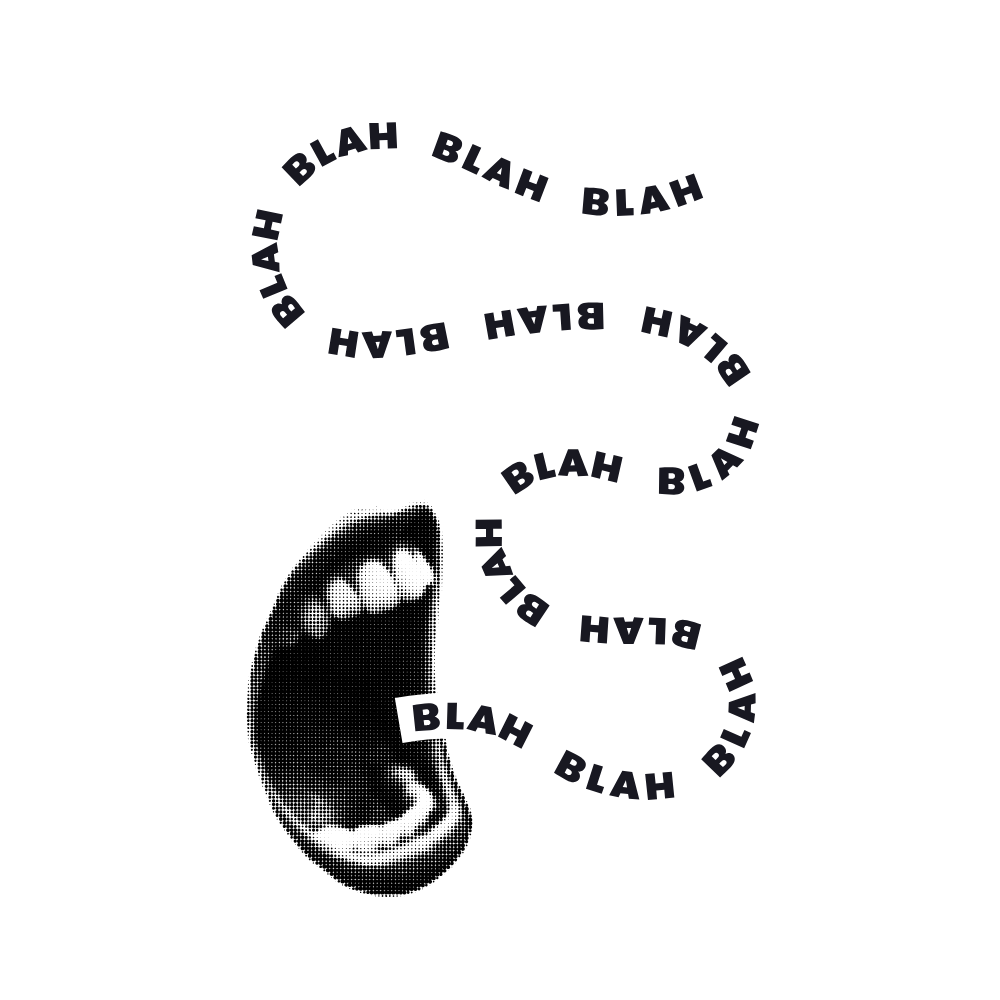 A graphic design featuring an open mouth with teeth and tongue, with a wavy snake-like shape emerging from it, marked with the repeated words 'BLAH' and 'BLAH BLAH' on a black background.