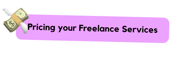A digital graphic with purple and yellow backgrounds, featuring the text 'Pricing your Freelance Services'. There is a small illustration of a stack of cash with a hand pointing at the text.