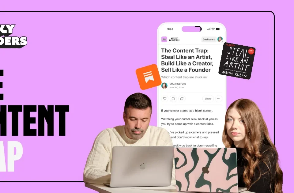 The content trap: steal like an artist, build like a creator, sell like a founder