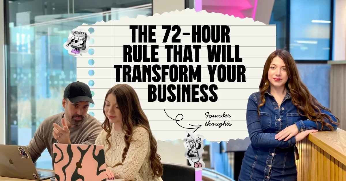 The 72-hour rule that will transform your business