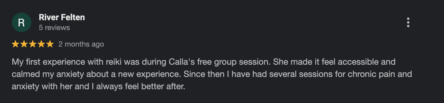 A screenshot of a positive Google review, rating five stars, describing their experiences with Reiki sessions and how it has helped manage anxiety and chronic pain.