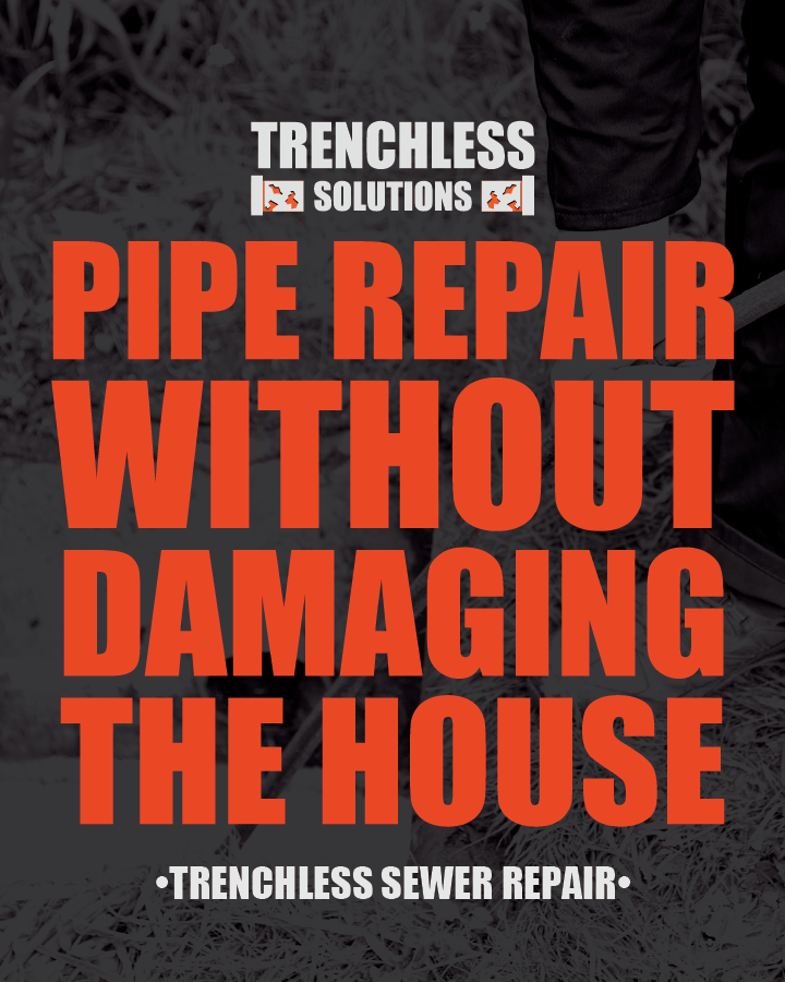 Advertisement poster for trenchless sewer repair emphasizing damage-free pipe repair solutions.