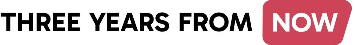   Three Years From Now