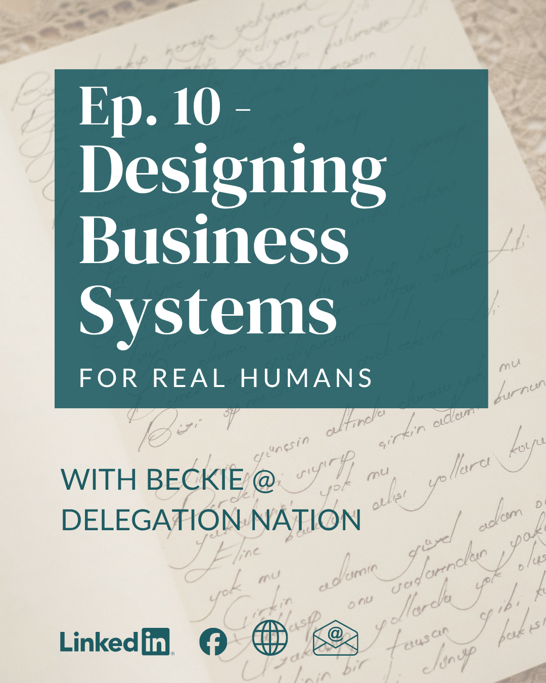 Ep. 10 - Designing Business Systems for Real, Actual Humans