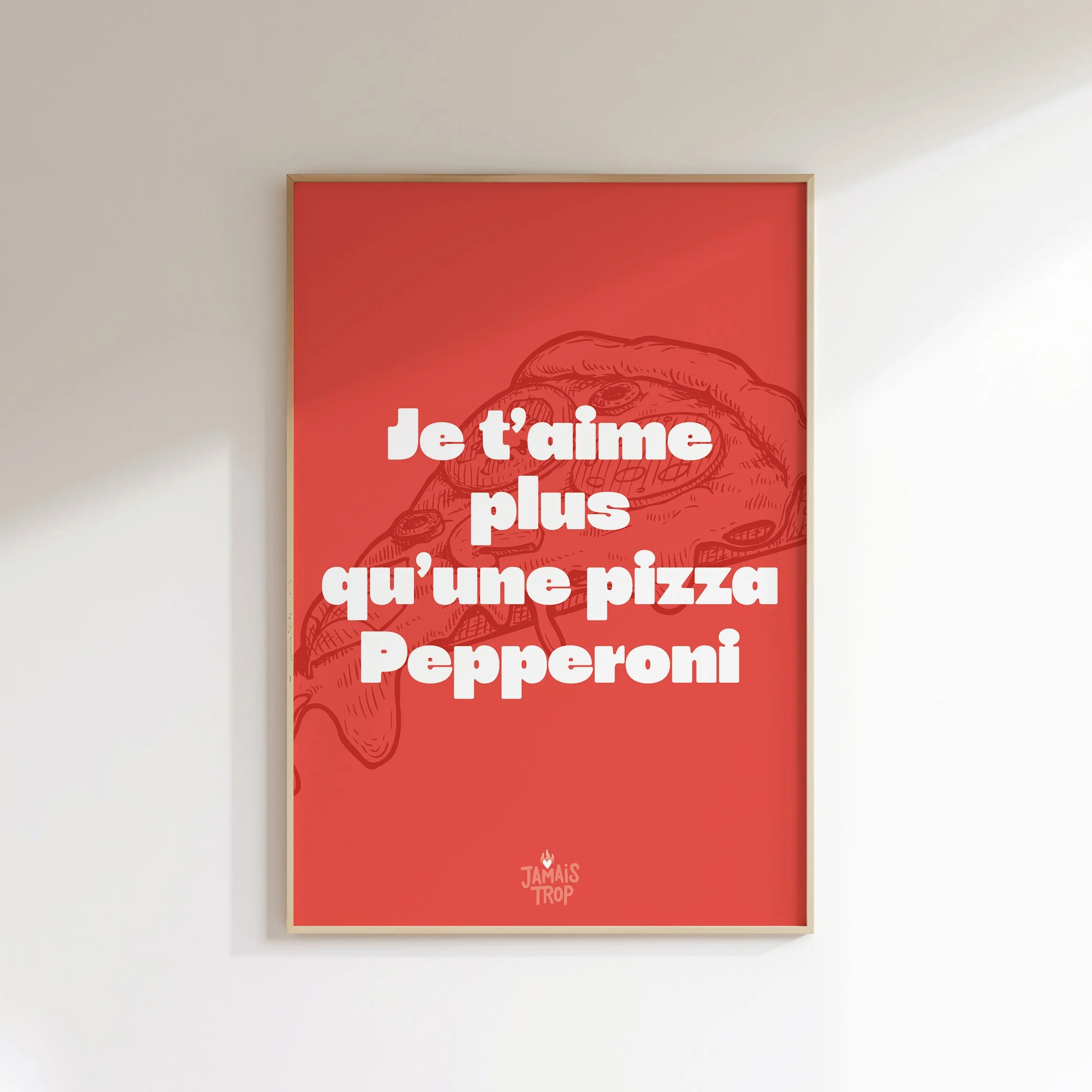 Affiche  •  Je t'aime plus qu'une pizza •  Pepperoni