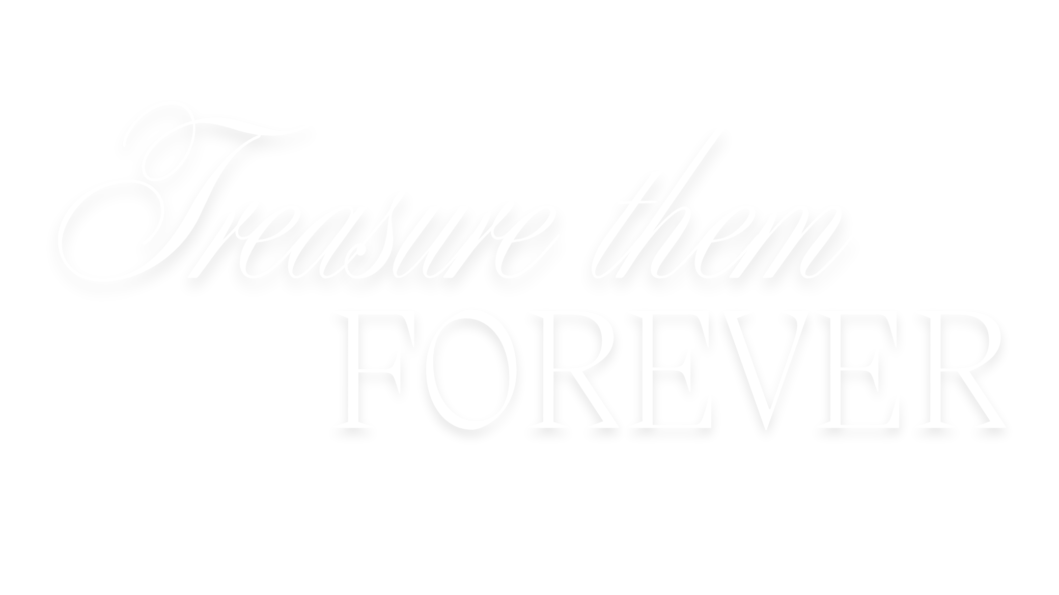 The image contains the text 'Treasure them FOREVER' on a black background, with 'Treasure them' written in elegant cursive and 'FOREVER' in bold uppercase font.