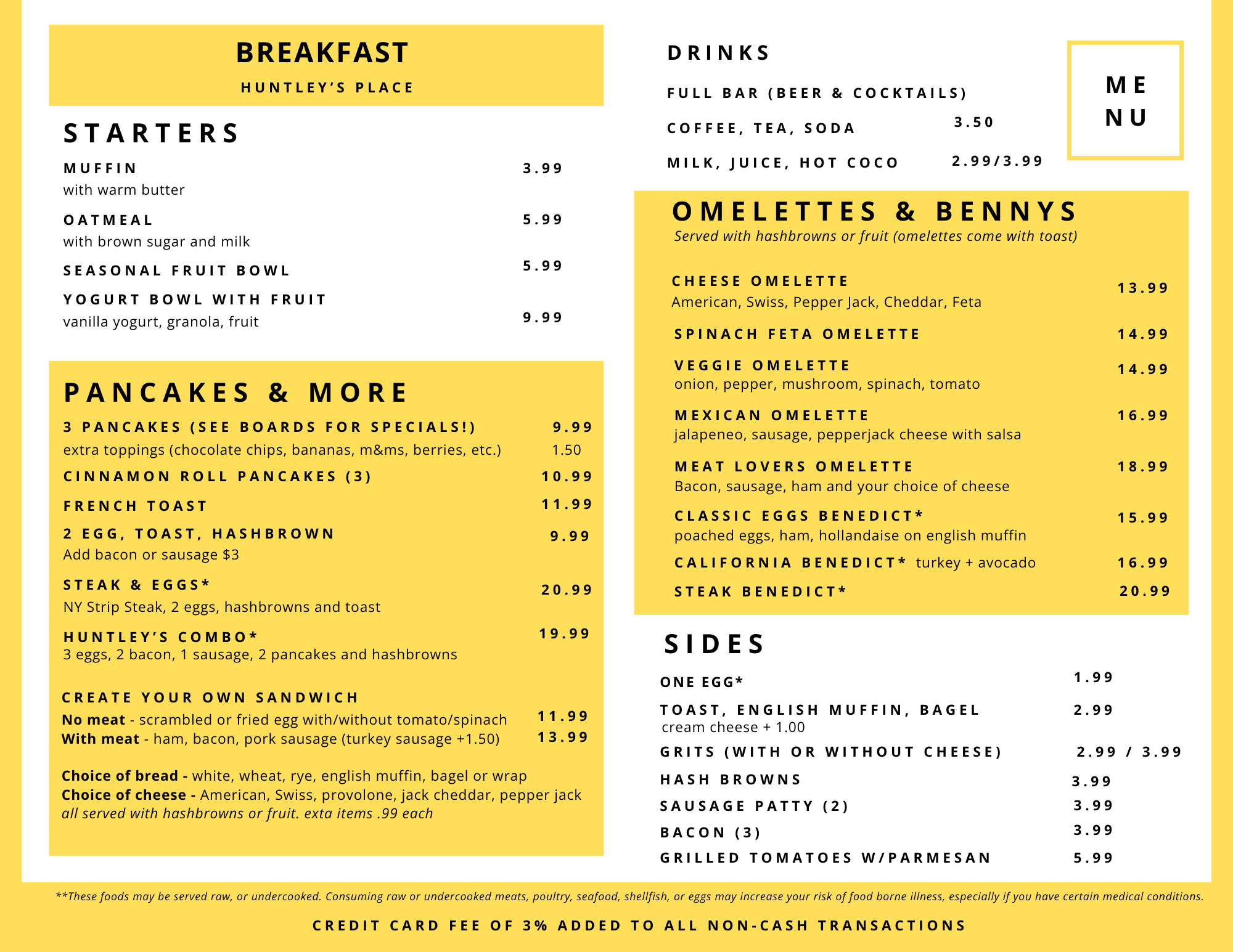 Menu for Huntley's Place breakfast with sections for starters, pancakes & more, omelettes & bennies, sides, and drinks. Items include muffins, oatmeal, fruit bowl, yogurt with fruit, various pancake options, French toast, eggs, steak and eggs, sandwiches, and a range of omelettes and Benedicts. Drinks include coffee, tea, soda, milk, juice, hot coco, and a full bar.