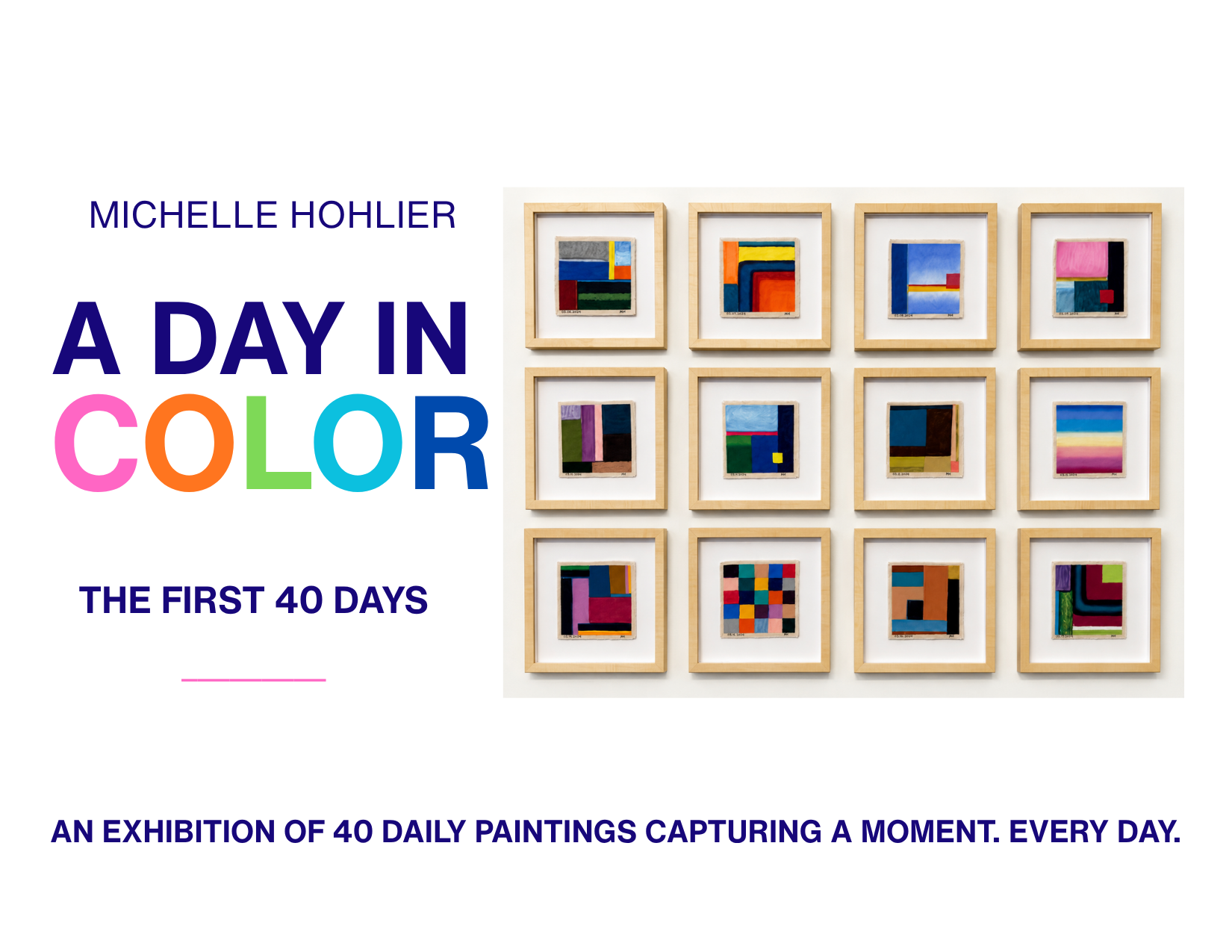 Text and colorful paintings on a gallery wall. The text reads 'Michelle Hohler, A Day in Color: The First 40 Days, An exhibition of 40 daily paintings capturing a moment every day.'