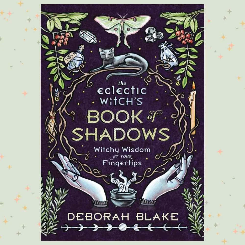 The Eclectic Witch's Book of Shadows by Deborah Blake