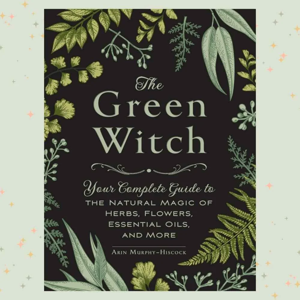 The Green Witch by Arin Murphy-Hiscock