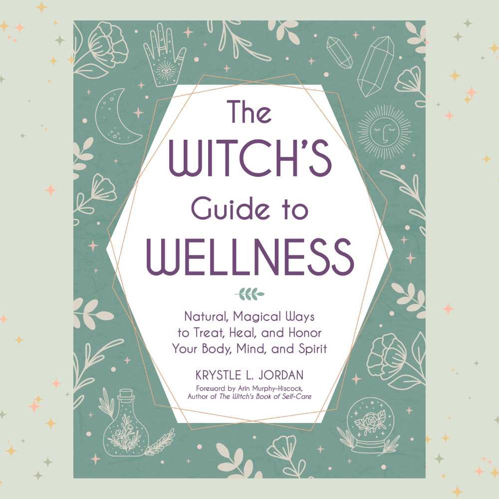 The Witch's Guide to Wellness by Krystle L. Jordan