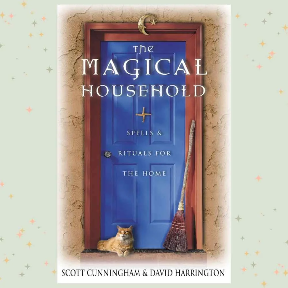 The Magical Household by Scott Cunningham & David Harrington