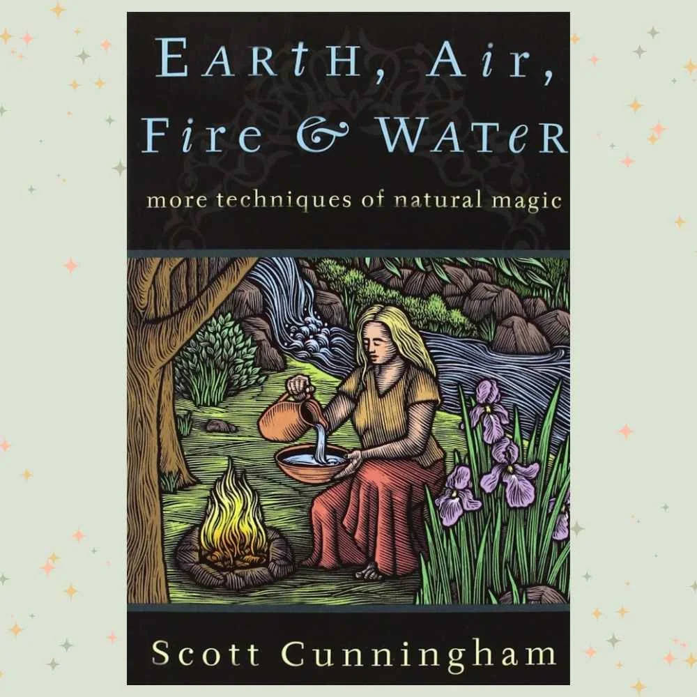 Earth, Air, Fire, Water by Scott Cunningham