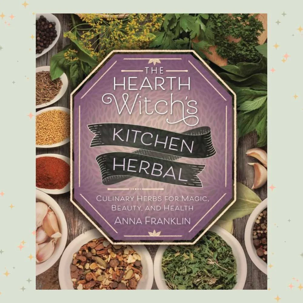 The Hearth Witch's Kitchen Herbal by Anna Franklin