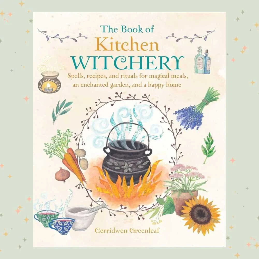 The Book of Kitchen Witchery by Cerridwen Greenleaf