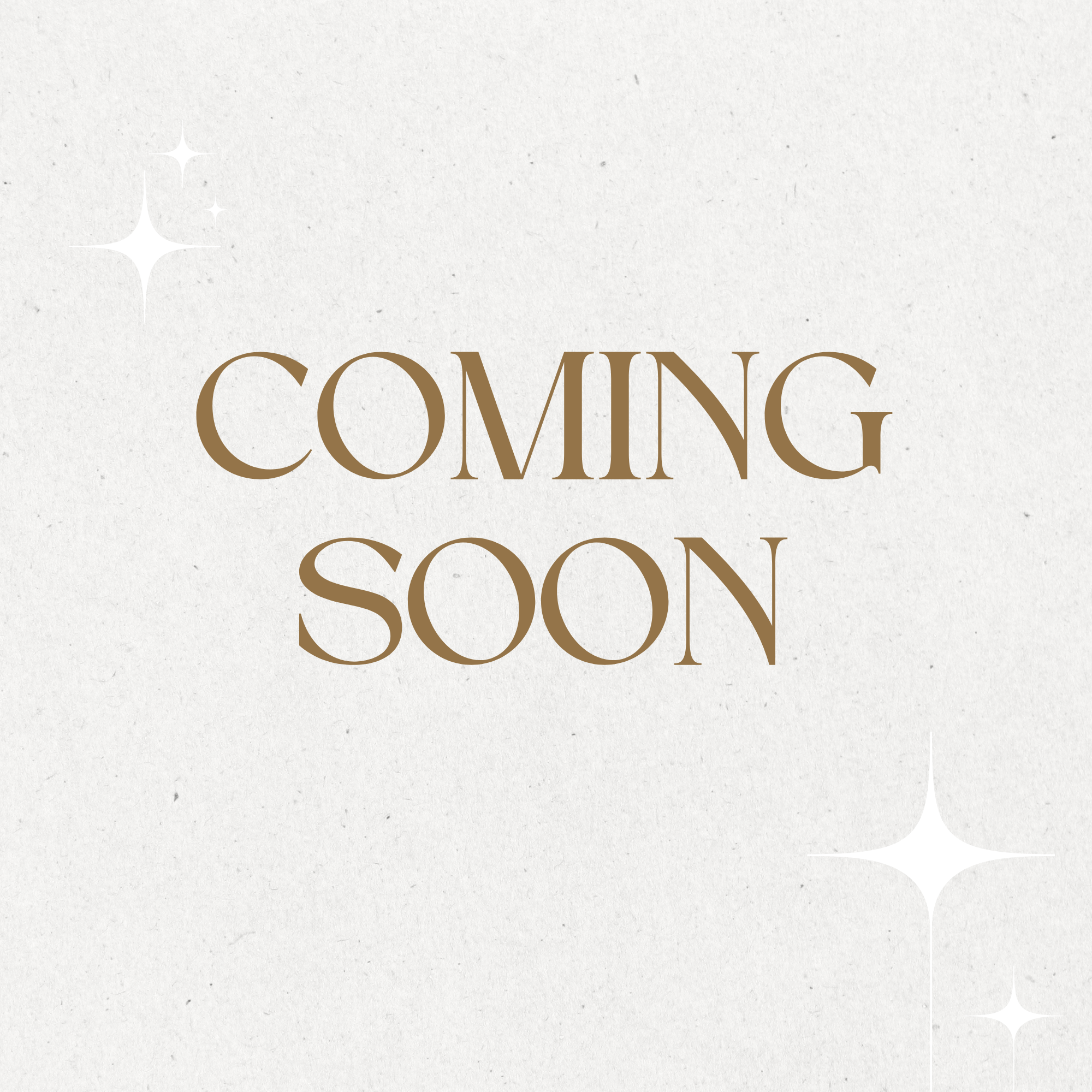 Text on a white textured background reads 'COMING SOON' in brown letters, with white starburst accents.
