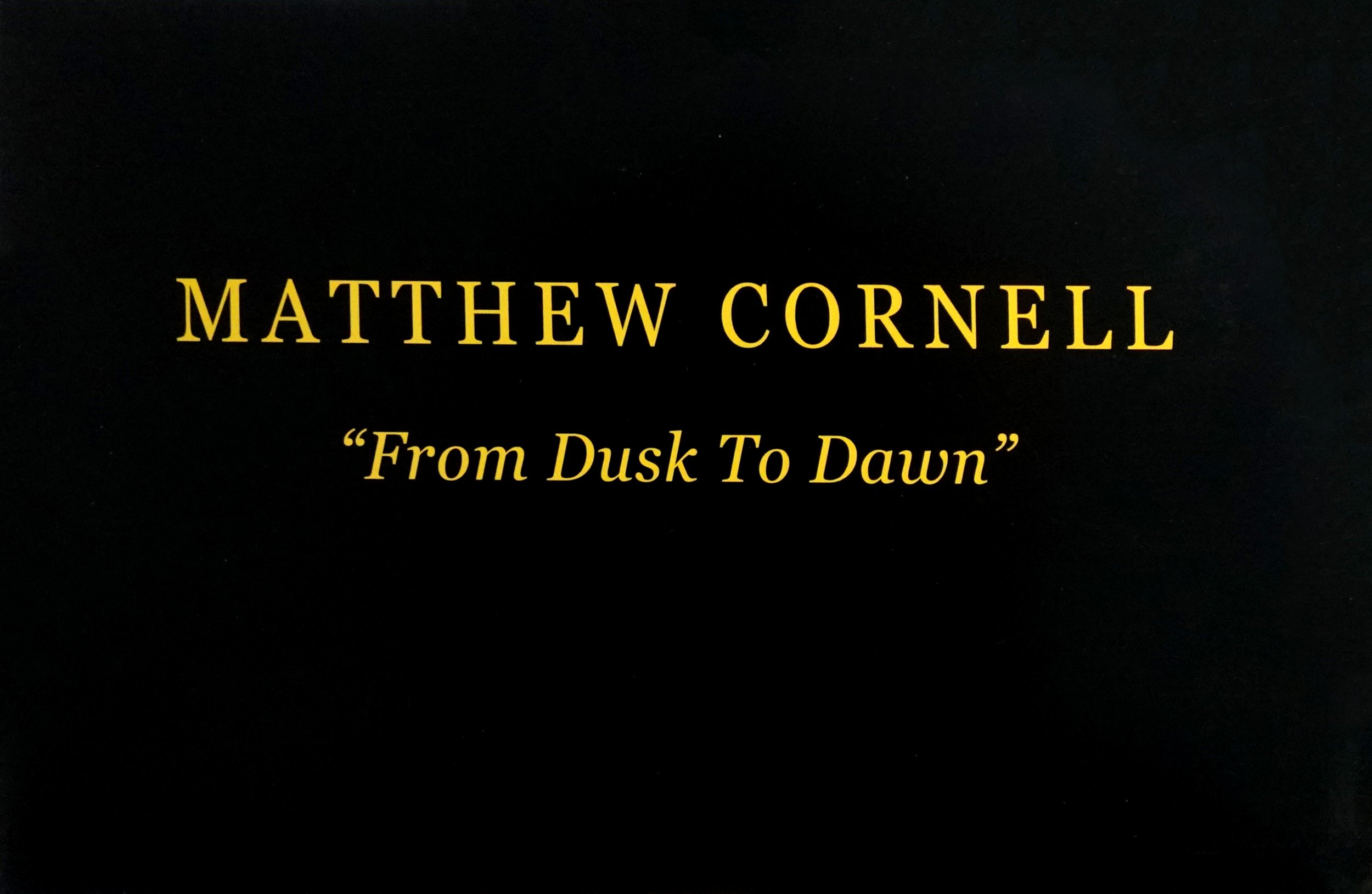 Matthew Cornell | From Dusk to Dawn — 2012 Exhibition Catalog