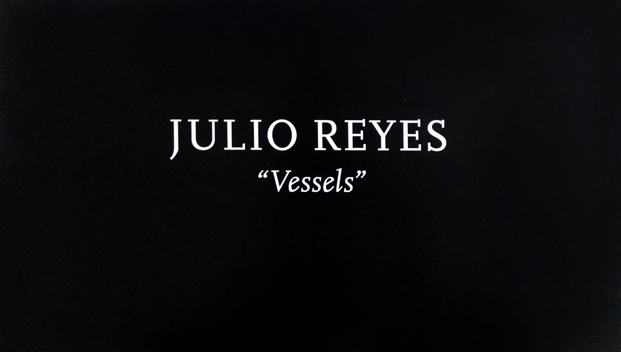 Julio Reyes | Vessels — 2014 Exhibition Brochure