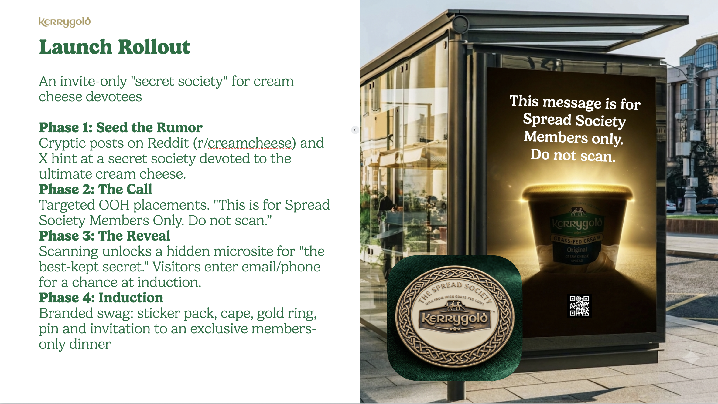 A not-so-secret cult of cream cheese to launch underdog competitor Kerrygold, into the cream cheese, complete with a society, membership, and swag 