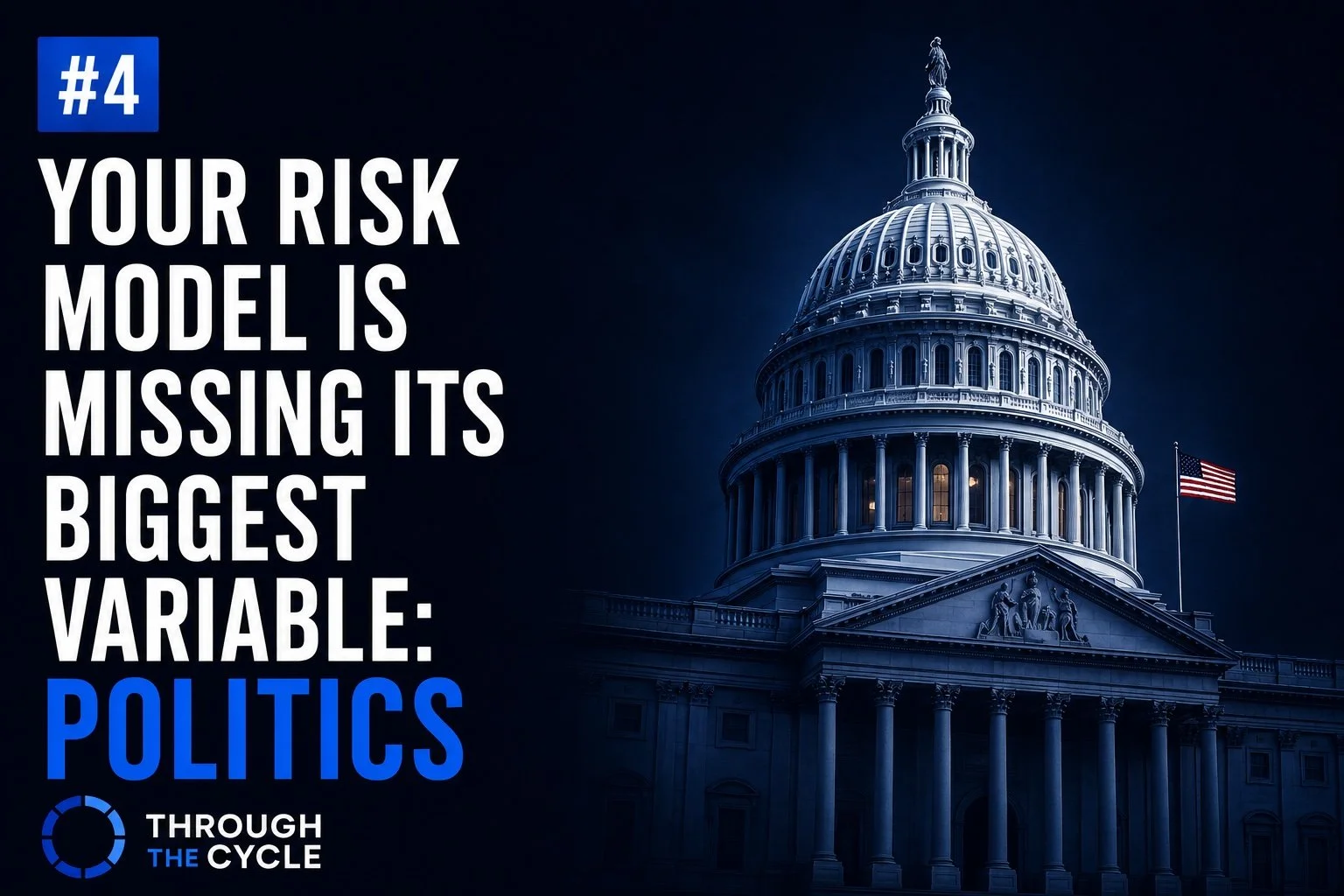 Your Risk Model Is Missing Its Biggest Variable: Politics
