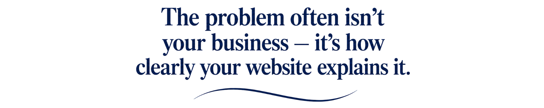 Editorial-style banner for the Website Visibility Check page with the text “The problem often isn’t your business — it’s how clearly your website explains it” in navy typography on a white background.