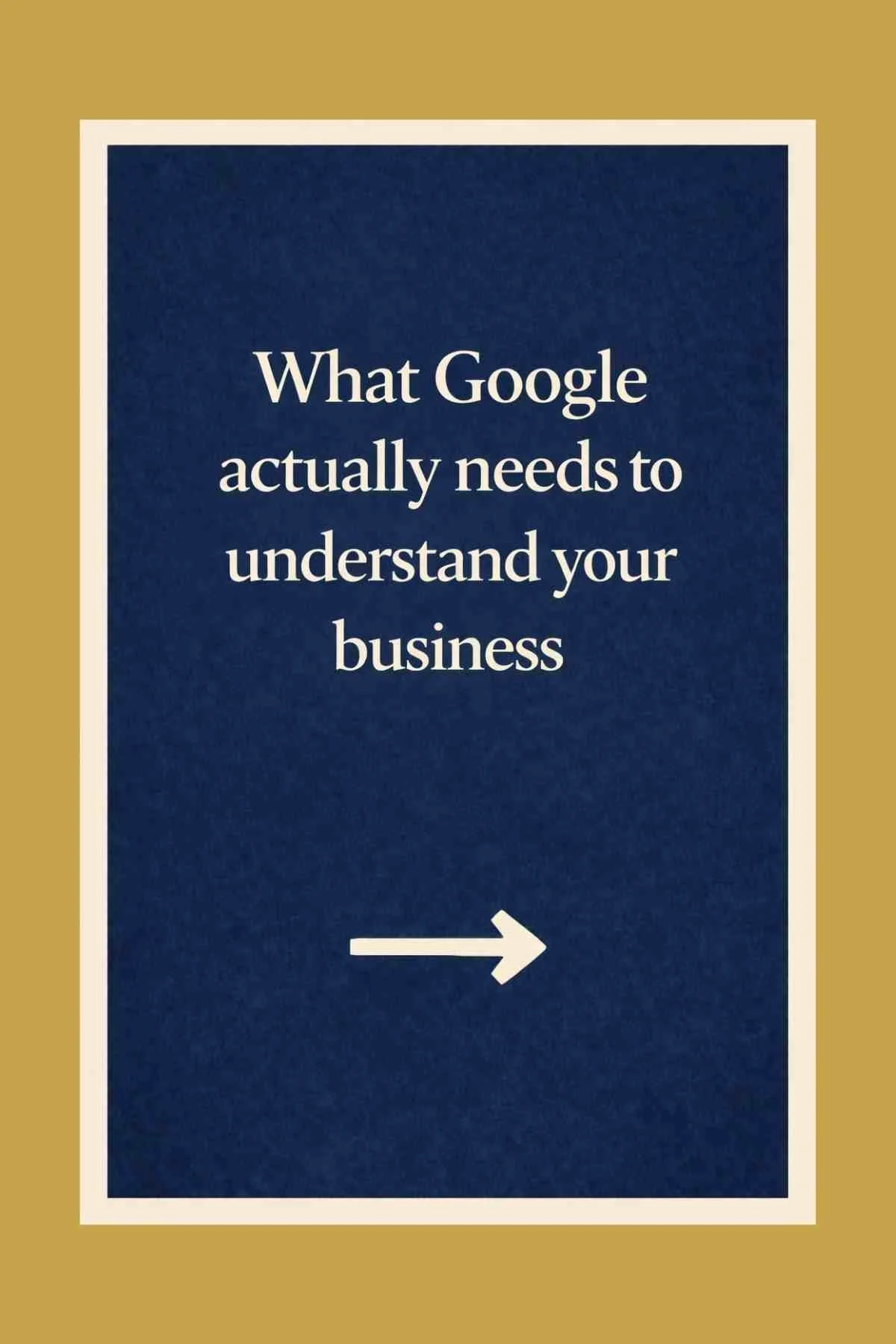 what-google-needs-to-understand-your-business