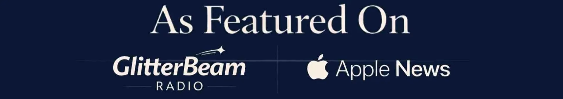 Text that reads 'As Featured On' followed by logos of GlitterBeam Radio and Apple News on a navy blue background.