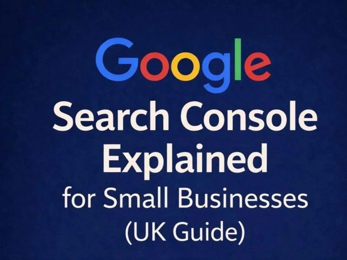 Google Search Console explained for small businesses in a blog by Simple Website Development and Support