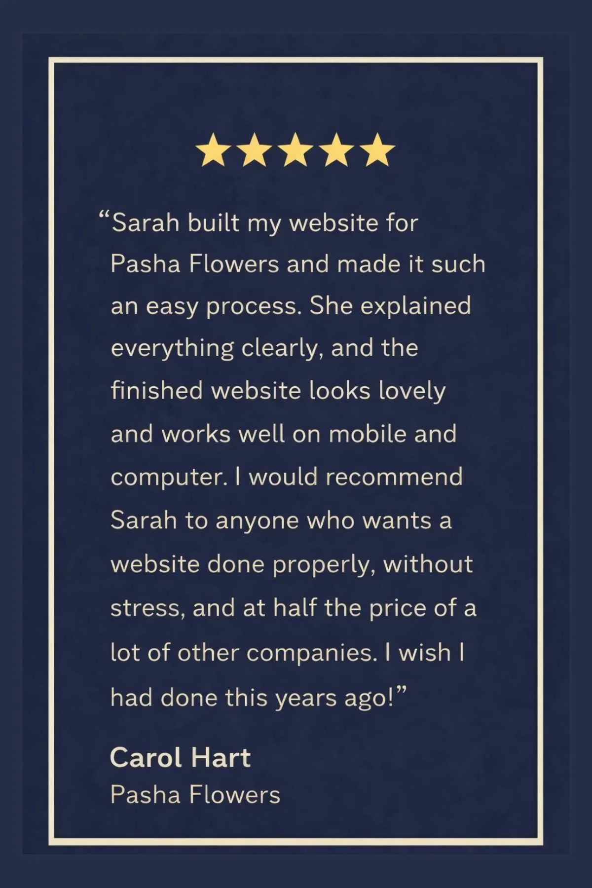 Review from Carol Hart of Pasha Flowers describing Sarah at Simple Website Development & Support building a simple, professional florist website and setting up Google and business listings.